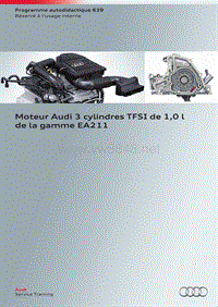 SSP639 Moteur Audi 3 cylindres TFSI de 1，0 l EA211，奥迪3缸ea211发动机1.0升，大众自学手册原版